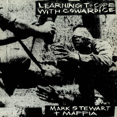STEWART, MARK + MAFFIA - LEARNING TO COPE WITH COWARDICESTEWART, MARK AND MAFFIA - LEARNING TO COPE WITH COWARDICE.jpg